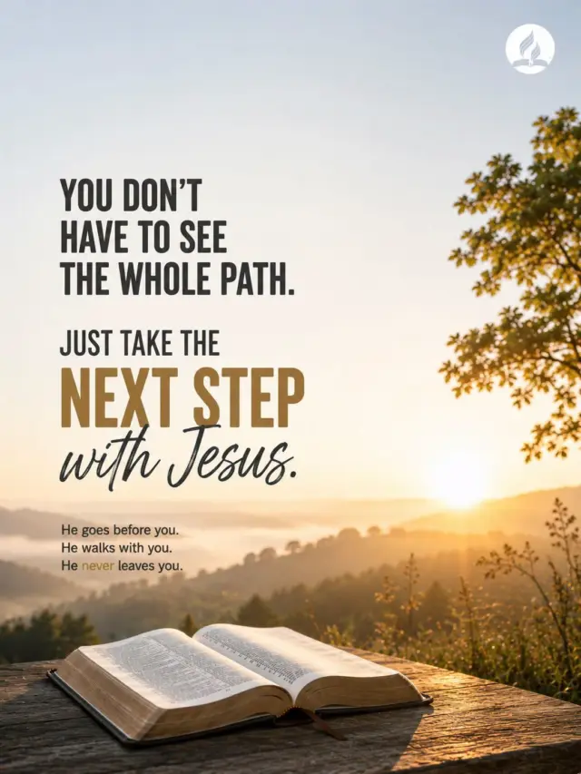 Life doesn't always reveal the whole journey. Sometimes, God only gives us enough light for the next step—and that's enough.

You don't need to have every answer today. You don't have to carry tomorrow's worries. Just keep walking with Jesus, one step at a time. He has never failed His children, and He won't start with you.
May this new day remind you that the safest place to be is in His will and in His presence.

Have a blessed day. Keep trusting. Keep walking. Jesus is already ahead of you.